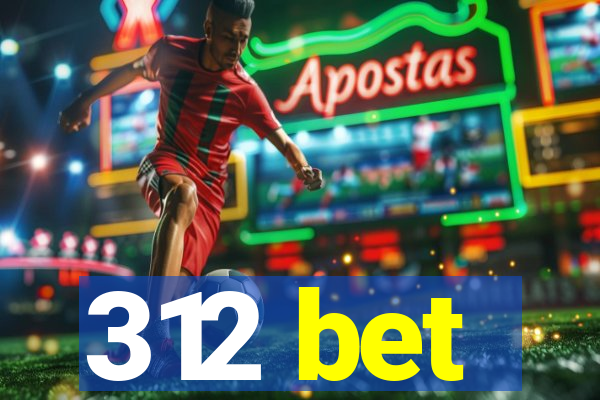 312 bet